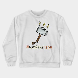 #Worthy-ish Crewneck Sweatshirt